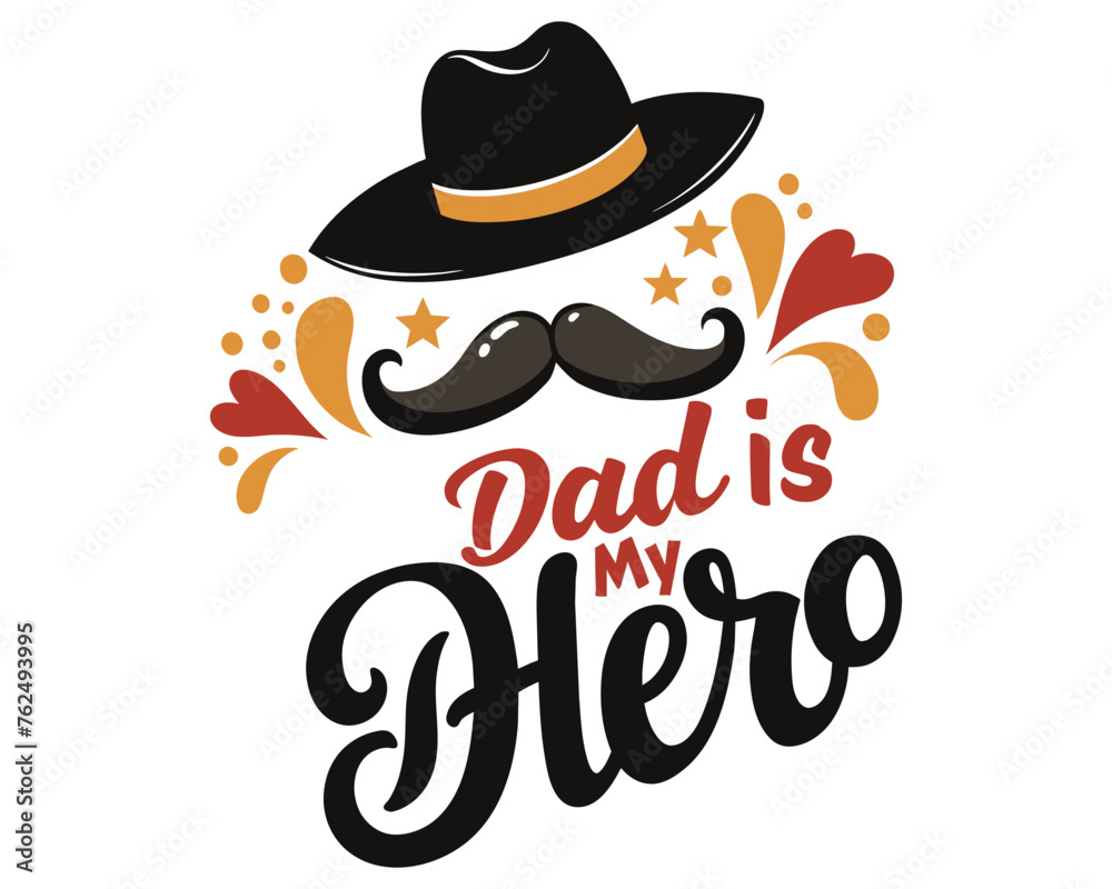 My dad my hero happy fathers day typography  vector illustration