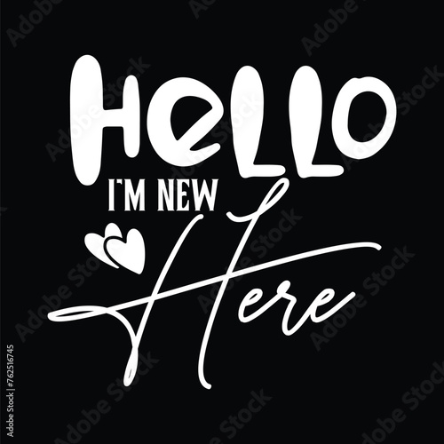 Hello I m New Here SVG