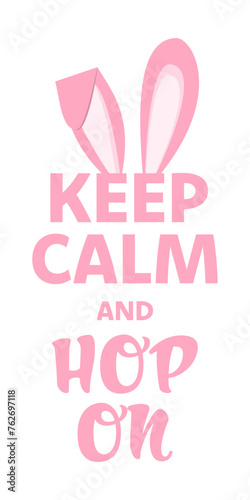 Keep Calm and Hop On text and  bunny ears. Pink design for Easter.