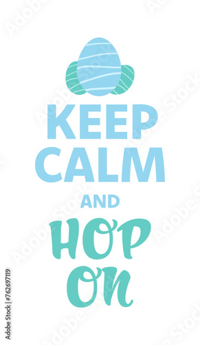 Keep Calm and Hop On text and Easter eggs. Blue Green colors.