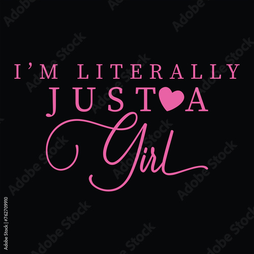 I’M LITERALLY JUST A GIRL  COQUETTE GIRL T-SHIRT DESIGN,
