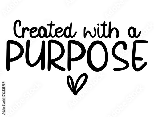 Created with a purpose 