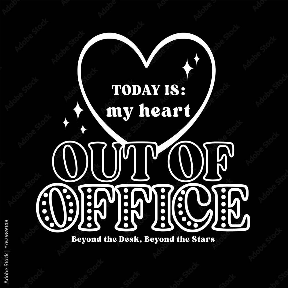 Out Of Office inspirational fashion slogan typography print. Motivational message graphic text pattern for girl or women tee