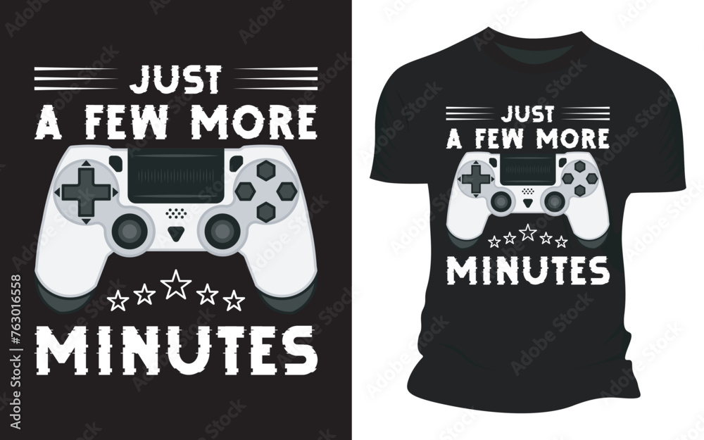 Just A Few More Minutes - Vector Graphic Gaming T-shirt Design