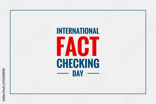 International Fact Checking Day Holiday concept
