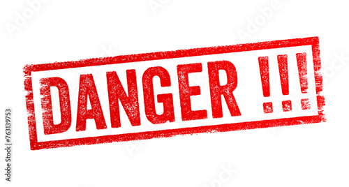 DANGER - situation or circumstance that poses a threat or risk of harm, injury, damage, or loss to individuals, groups or property, text concept stamp
