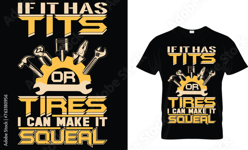 If it has tits or tires I can make it squeal t-shirt design template photo
