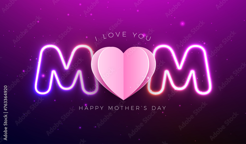 Happy Mother's Day Greeting Card Design with Pink Paper Heart and Glowing Neon Light I Love You Mom Typography Lettering on Violet Background. Vector Mother Day Illustration for Postcard, Banner, Flye Happy Mother's Day Greeting Card Design with Pink Paper Heart and Glowing Neon Light I Love You Mom Typography Lettering on Violet Background. Vector Mother Day Illustration for Postcard, Banner, Flye