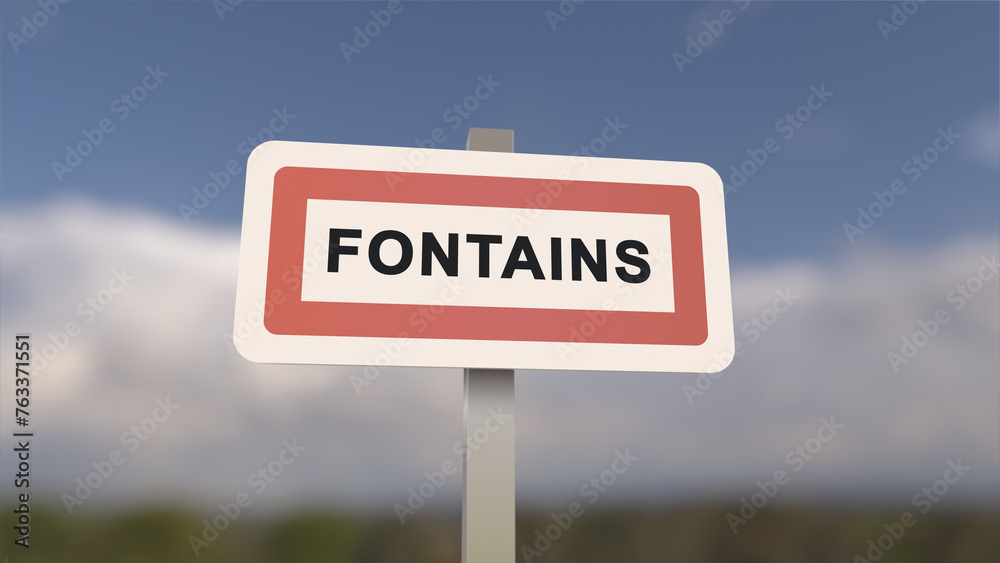 City sign of Fontains. Entrance of the town of Fontains in, Seine-et-Marne, France City sign of Fontains. Entrance of the town of Fontains in, Seine-et-Marne, France