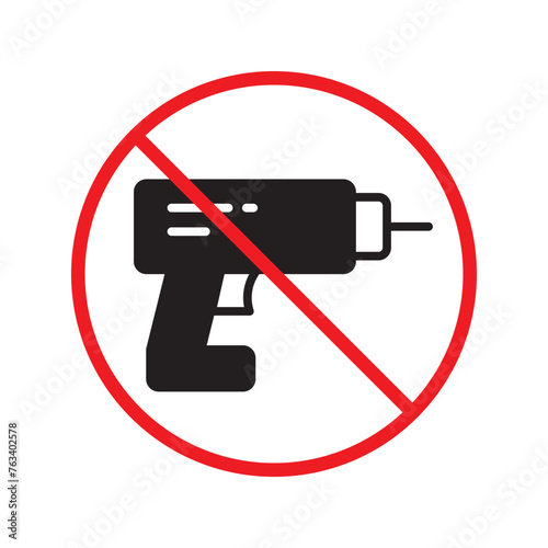 Forbidden drill vector icon. Electric drill flat sign design. Prohibited perforator symbol pictogram. Warning, caution, attention, restriction label ban flat sign design. 