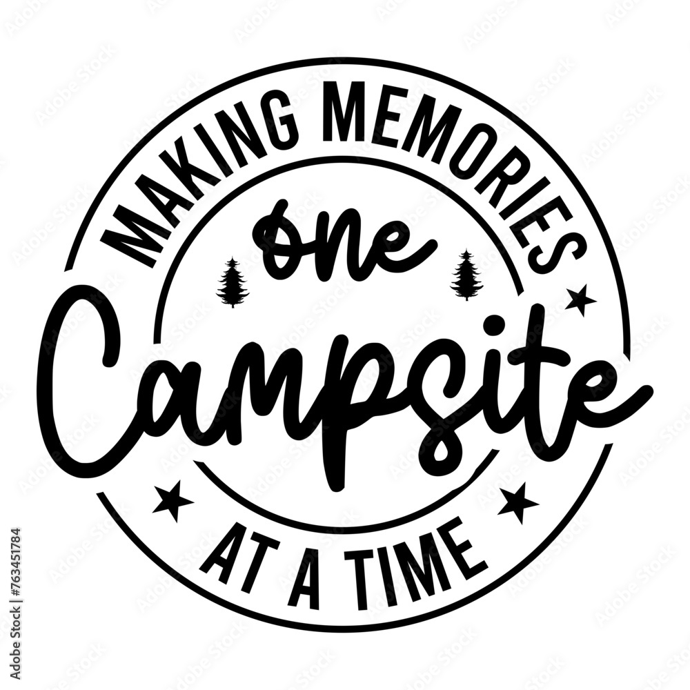 Making Memories One Campsite At A Time SVG