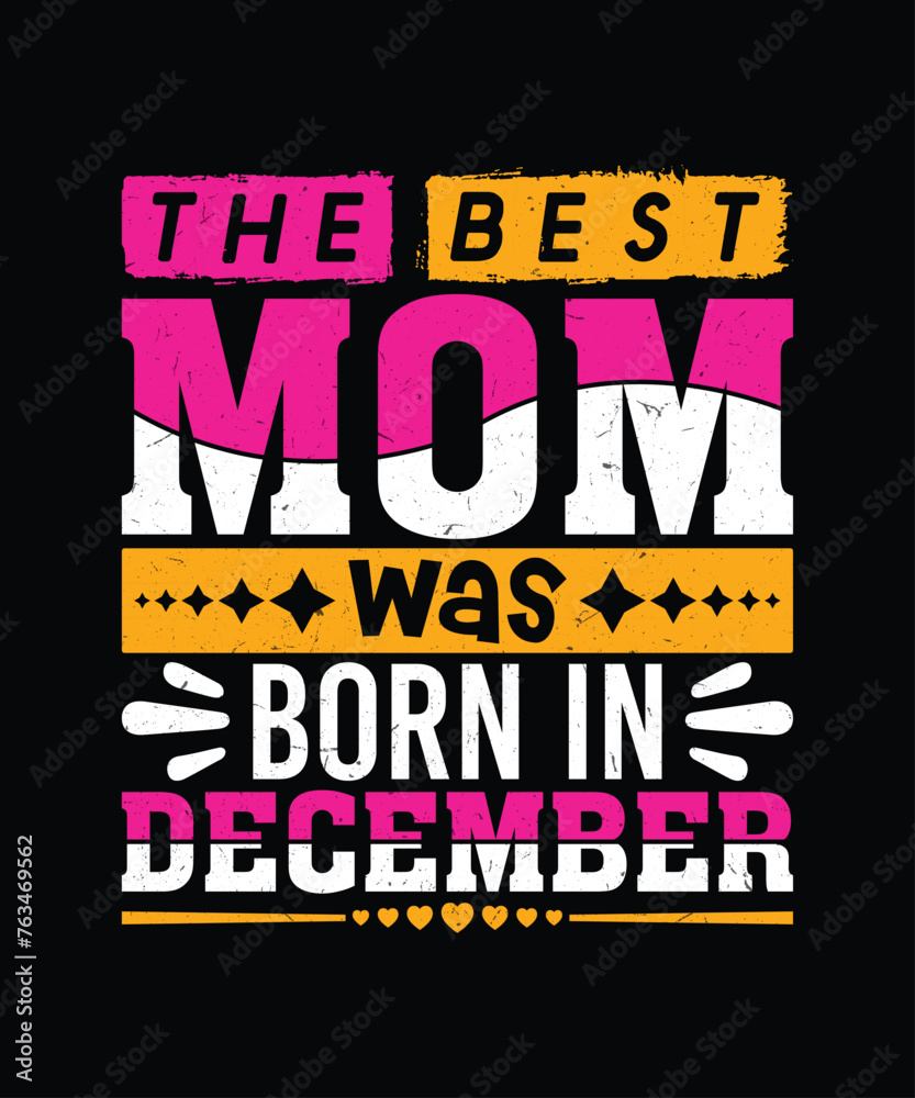 Obraz premium the best mom was born in december t shirt design, mother's day t shirt design