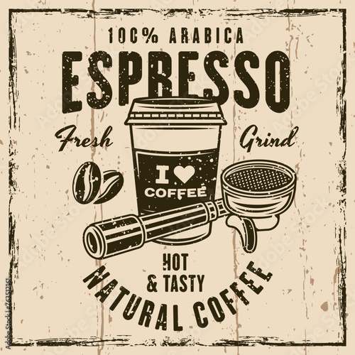 Espresso coffee vector emblem, logo, badge or label with portafilter and coffee paper cup. llustration on background with grunge textures and frame