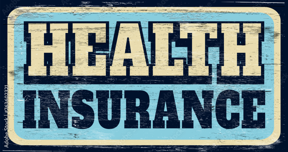 Aged and worn health insurance sign on wood