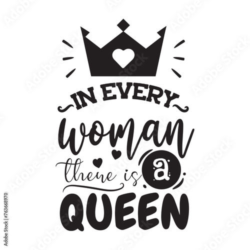 In Every Woman There Is A Queen Vector Design on White Background