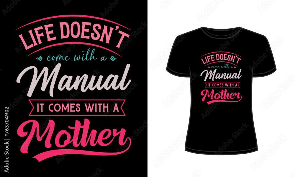 Life does not come with a manual it comes with a mother t-shirt