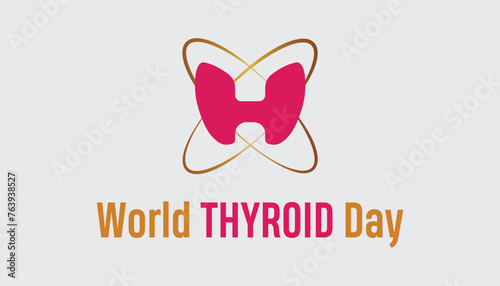 World Thyroid Day observed every year in May 25. Template for background, banner, card, poster with text inscription.