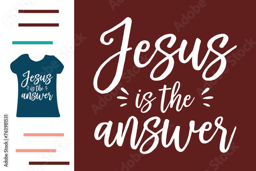  Jesus is the answer t shirt design