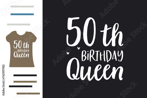  50th birthday queen t shirt design 