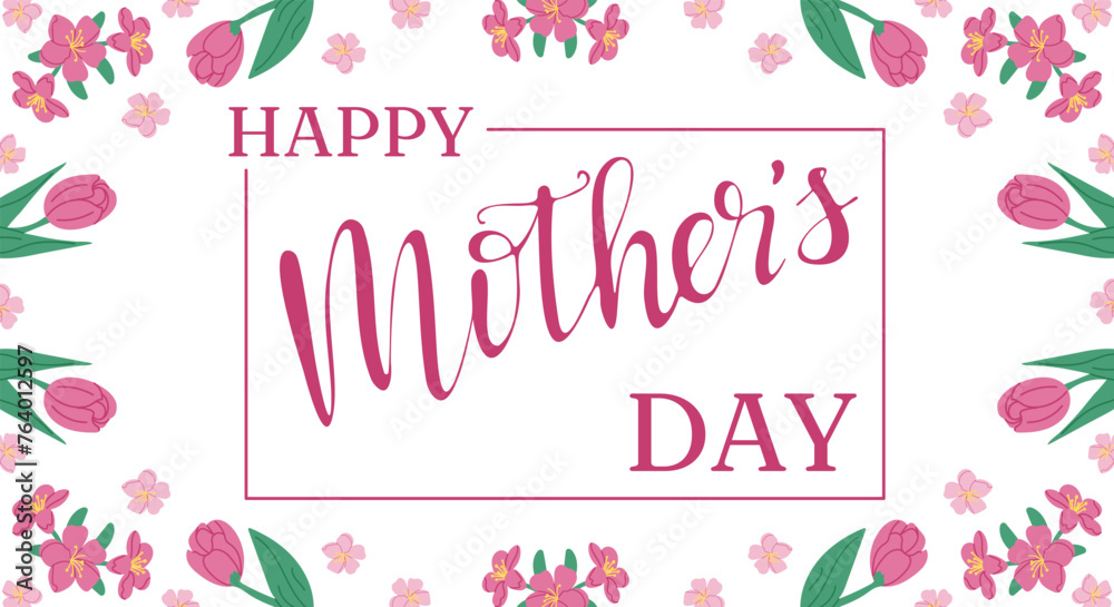 Happy Mothers day calligraphic floral banner. Spring holiday banner with flowers, greeting card template, illustration hand drawn lettering. Vector illustration on white background