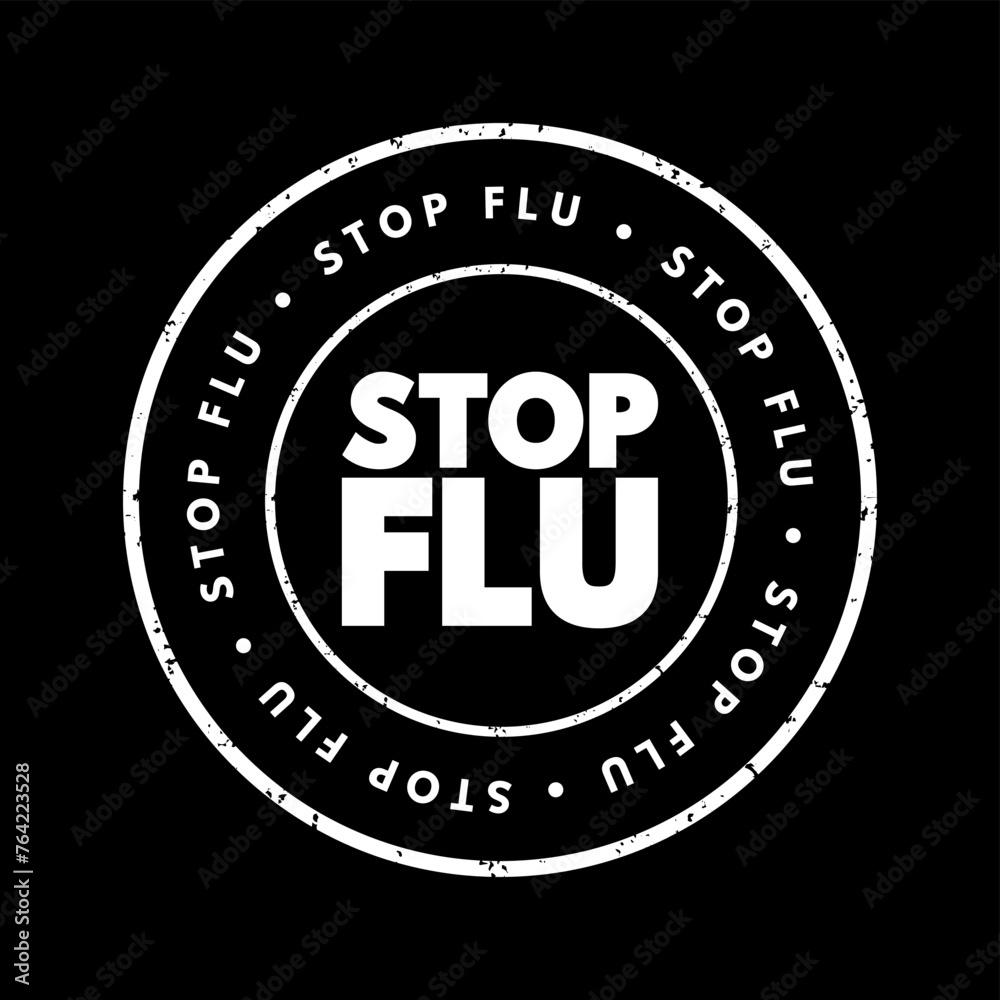 Stop Flu - phrase used to emphasize the importance of preventing or reducing the spread of influenza, commonly known as the flu, text concept stamp