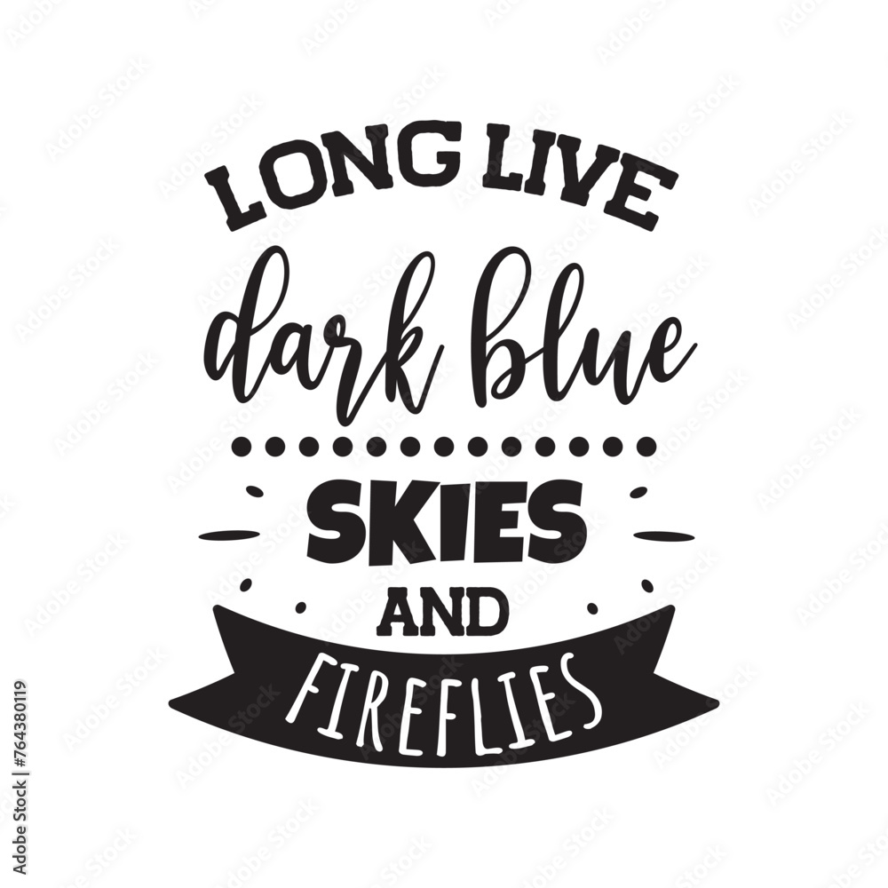 Long Live Dark Blue Skies and Fireflies Vector Design on White Background