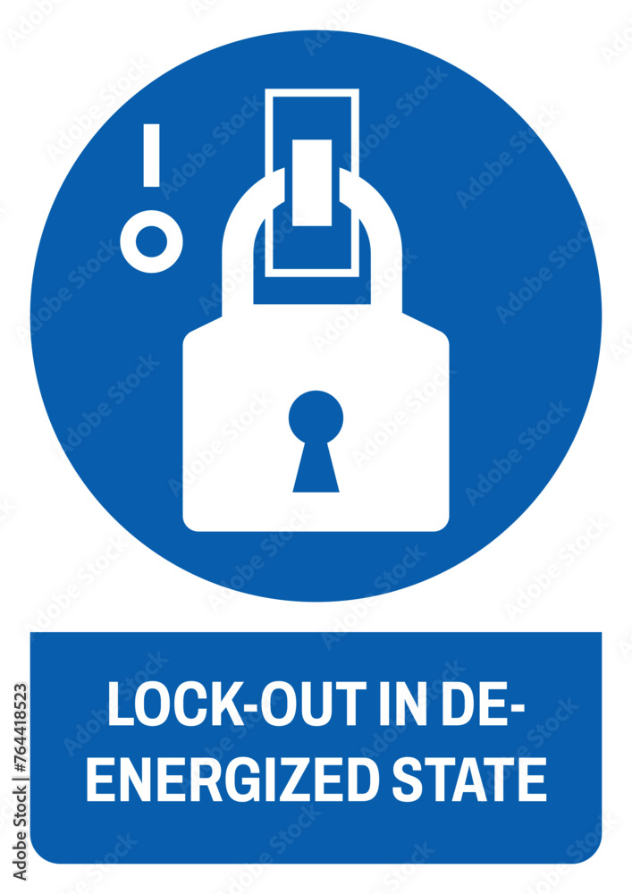 ISO mandatory safety signs lock out in de energized state size a4/a3/a2/a1