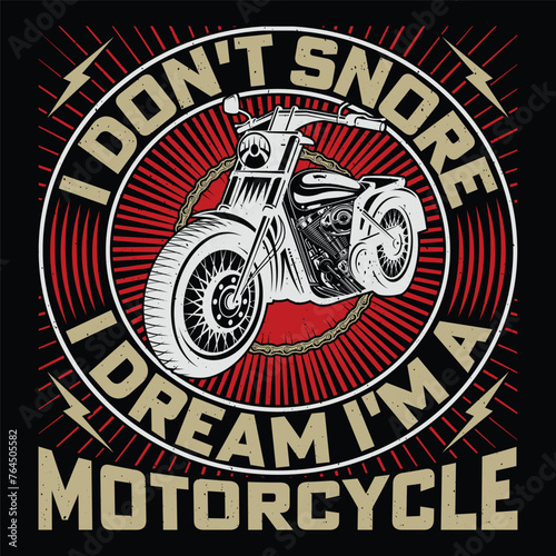 I Don't Snore I Dream I'm a Motorcycle Bike Retro Vintage Motorcycle T-Shirt Design Biker Riding photo