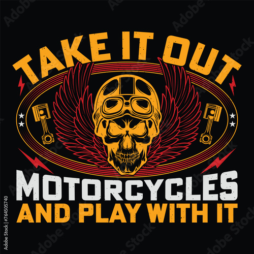 Take It Out Motorcycles And Play With It Bike Retro Vintage Motorcycle T-Shirt Design Biker Riding photo