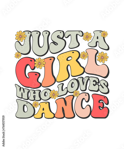 Fototapeta Naklejka Na Ścianę i Meble -  Retro Dance T-shirt Design Just a Girl Who Loves Dance