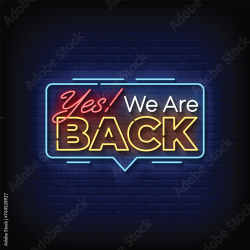 Neon Sign yes we are back with brick wall background vector