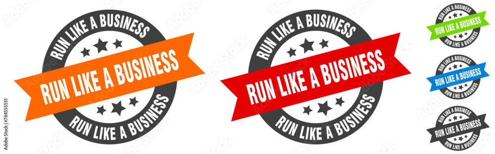 run like a business stamp. run like a business round ribbon sticker. tag run like a business stamp. run like a business round ribbon sticker. tag