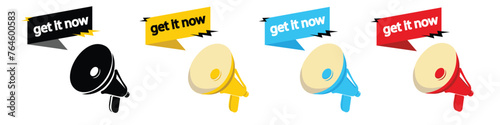 Megaphone set with Get it now speech bubble banner. Loudspeaker. Label for business, marketing and advertising