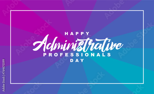 Happy Administrative, Holiday Concept Vector, Administrative Professionals Day.