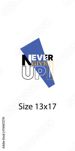 Never Give Up nothing impossible