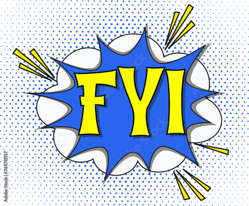 abbreviation fyi (for your information) in retro comic speech bubble with halftone dotted shadow on white background. vector vintage pop art illustration easy to edit and customize. eps 10