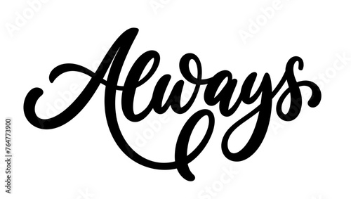 Always - hand lettering. Vector calligraphy text. Hand drawn lettering logo, sign. Word always.