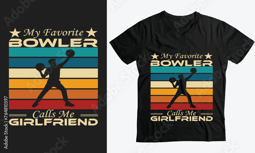 My Favorite Bowler Calls Me Girlfriend Bowling Funny T-Shirt