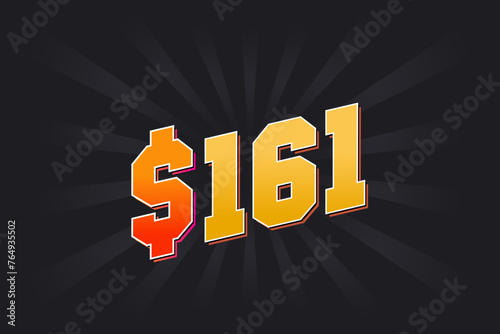 161 Dollar American Money vector text symbol. $161 USD United States Dollar stock vector