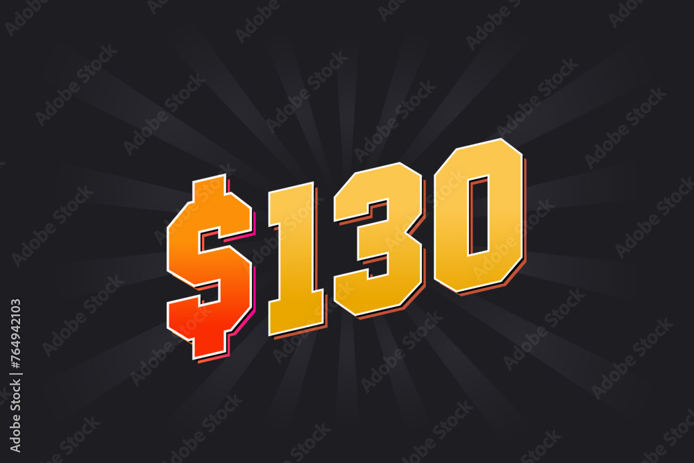130 Dollar American Money vector text symbol. $130 USD United States Dollar stock vector