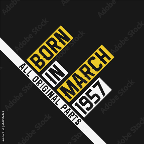 Born in March 1957, All Original Parts. Vintage Birthday celebration for March 1957