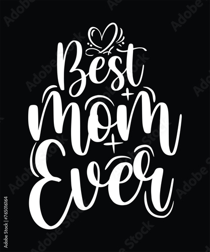 BEST MOM EVER TSHIRT DESIGN