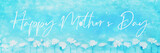 Happy Mother's Day background with abstract white daisy flowers. Banner.