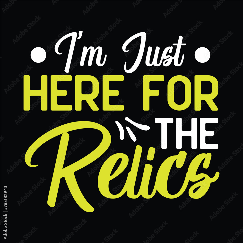 I'm just here for the relics I'm just here for the relics
