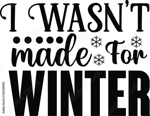 I wasn’t made for winter