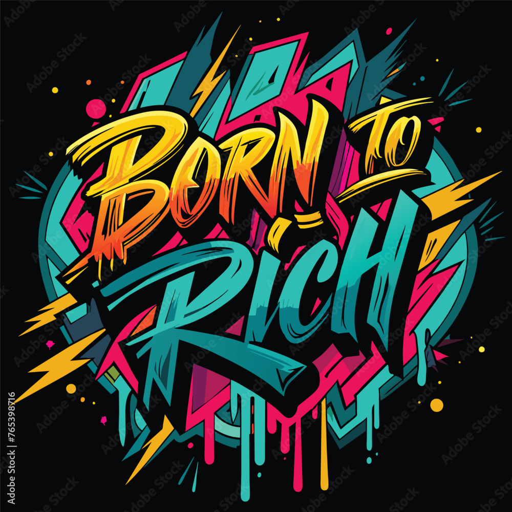 Born To Rich Typrography vector t-shirt design with graffiti style