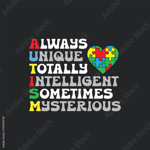 Autism SVG Always Unique Totally Intelligent Sometimes Mysterious. Autism Awareness Quotes T-Shirt design, Vector graphics, typographic posters, or banners