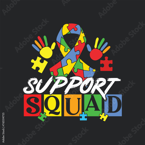 Autism support squad. Autism Awareness Quotes T-Shirt design, Vector graphics, typographic posters, or banners