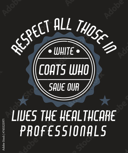 Respect all those in white coats