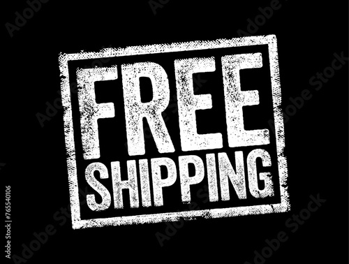 Free Shipping is a marketing tactic used primarily by online vendors as a sales strategy to attract customers, stamp concept background